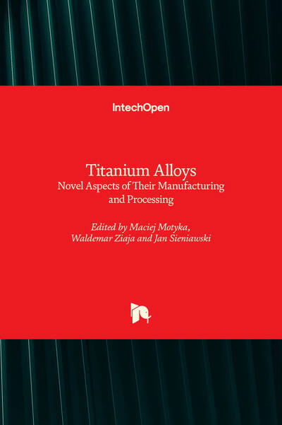 Cover for Maciej Motyka · Titanium Alloys: Novel Aspects of Their Manufacturing and Processing (Hardcover Book) (2019)