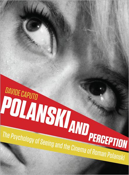 Cover for Caputo, Davide (University of Exeter in the United Kingdom.) · Polanski and Perception: The Psychology of Seeing and the Cinema of Roman Polanski (Paperback Book) (2012)