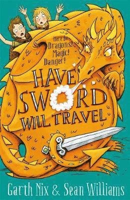 Cover for Garth Nix · Have Sword, Will Travel: Magic, Dragons and Knights (Taschenbuch) (2018)