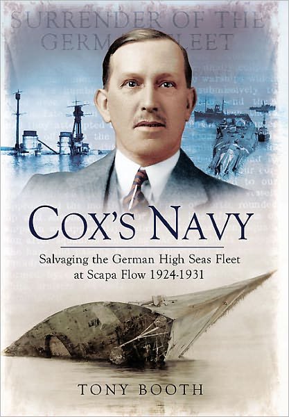 Cover for Tony Booth · Cox's Navy: Salvaging the German High Seas Fleet at Scapa Flow 1924-1931 (Taschenbuch) (2011)