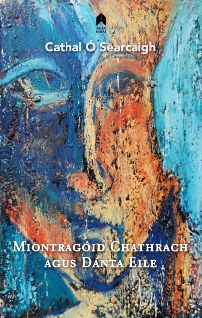Cover for Cathal O Searcaigh · Miontragoid Chathrach agus Danta Eile (Paperback Book) (2021)