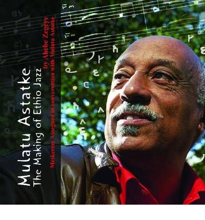 Cover for Professor Abebe Zegeye · Mulatu Astatke: The Making of Ethio Jazz (Pocketbok) (2010)