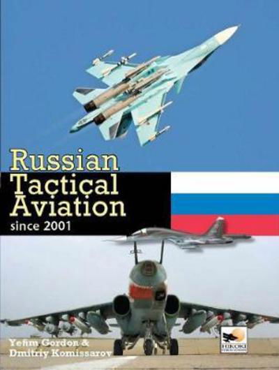 Cover for Dmitriy Komissarov · Russian Tactical Aviation: Since 2001 (Hardcover Book) (2017)