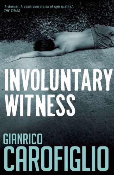 Involuntary Witness - Gianrico Carofiglio - Livres - Bitter Lemon Press - 9781904738527 - 8 août 2005