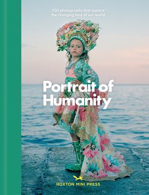 Cover for Hoxton Mini Press · Portrait Of Humanity: 200 Photographs That Celebrate Global Unity (Gebundenes Buch) (2019)