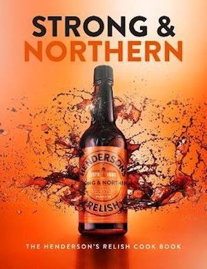 Cover for Katie Fisher · Strong and Northern: The Henderson's Relish Cook Book (Inbunden Bok) (2019)