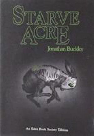 Starve Acre - The Eden Book Society - Jonathan Buckley - Bücher - Cinder House - 9781911585527 - 15. März 2019