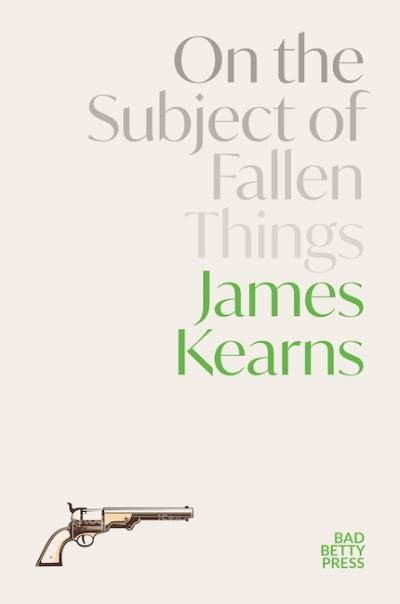 Cover for James Kearns · On the Subject of Fallen Things (Paperback Book) (2023)