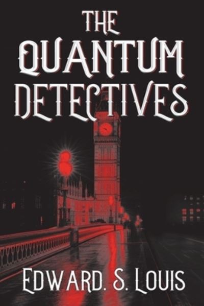 Cover for Edward S Louis · The Quantum Detectives (Paperback Book) (2020)