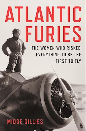 Cover for Midge Gillies · Atlantic Furies: The Women Who Risked Everything to be the First to Fly (Hardcover Book) (2025)