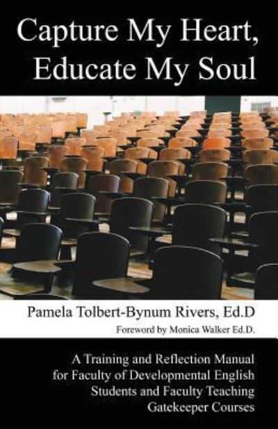 Cover for Pamela Tolbert-Bynum Rivers · Capture My Heart, Educate My Soul (Paperback Book) (2018)