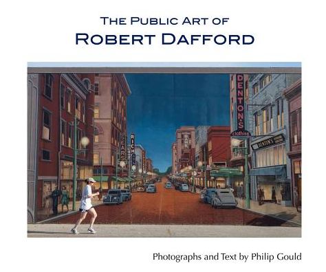 The Public Art of Robert Dafford - Philip Gould - Książki - Univ of Louisiana at Lafayette - 9781935754527 - 28 października 2014