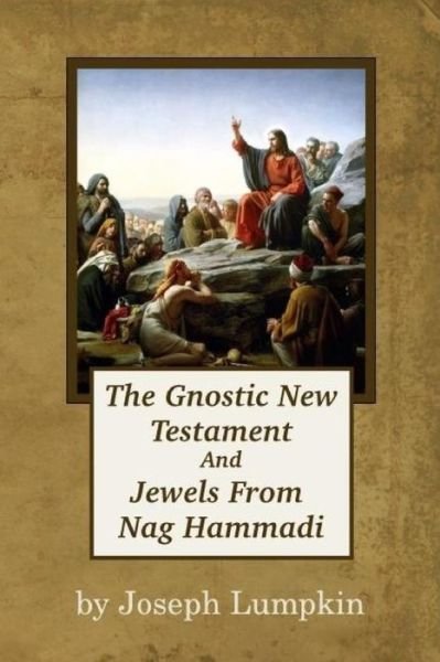 Cover for Joseph B. Lumpkin · The Gnostic New Testament And Jewels From Nag Hammadi (Paperback Book) (2017)