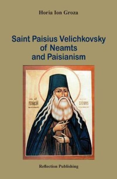 Cover for Horia Ion Groza · Saint Paisius Velichkovsky of Neamts and Paisianism (Paperback Book) (2019)