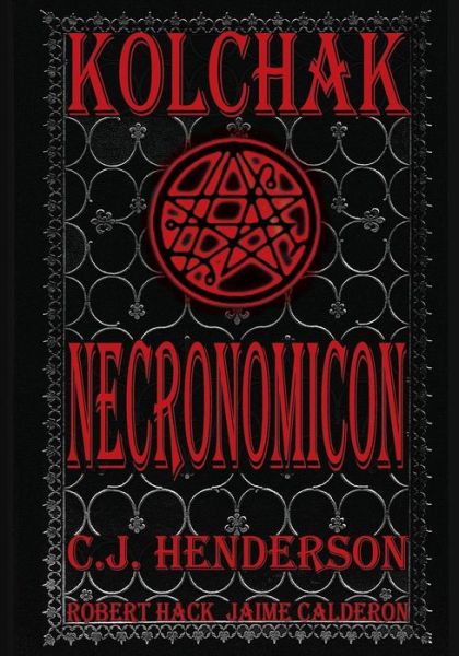 Kolchak: Necronomicon - C. J. Henderson - Książki - Moonstone - 9781936814527 - 9 lipca 2013