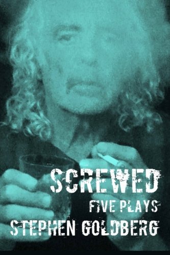 Cover for Stephen Goldberg · Screwed: Five Plays (Paperback Book) (2013)