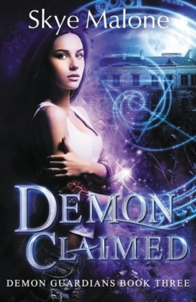 Cover for Skye Malone · Demon Claimed - Demon Guardians (Paperback Book) (2020)