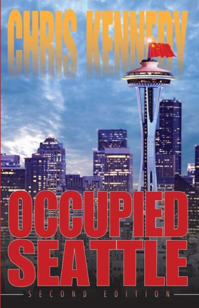 Occupied Seattle - Chris Kennedy - Kirjat - Chris Kennedy Publishing - 9781942936527 - torstai 22. lokakuuta 2015