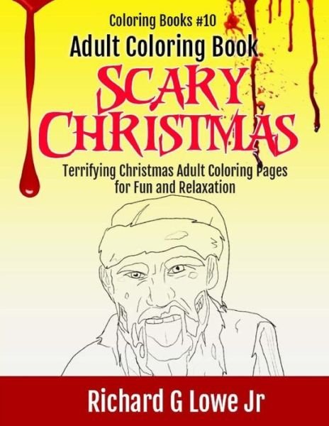 Cover for Richard G Lowe Jr · Adult Coloring Book Scary Christmas (Paperback Bog) (2016)