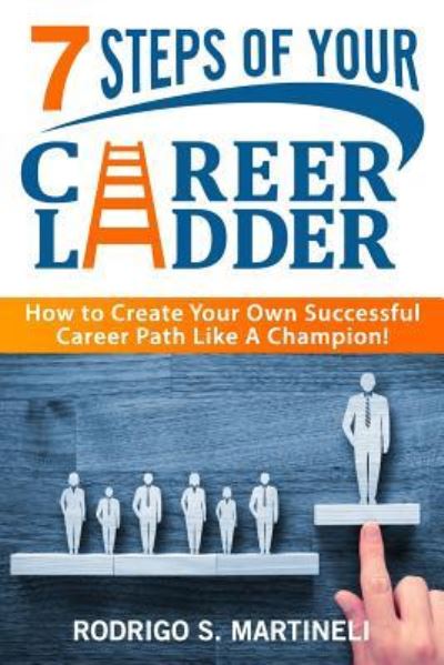 Cover for Rodrigo S Martineli · 7 Steps of Your Career Ladder (Paperback Book) (2017)