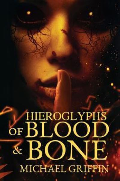 Cover for Michael Griffin · Hieroglyphs of Blood and Bone (Paperback Book) (2017)