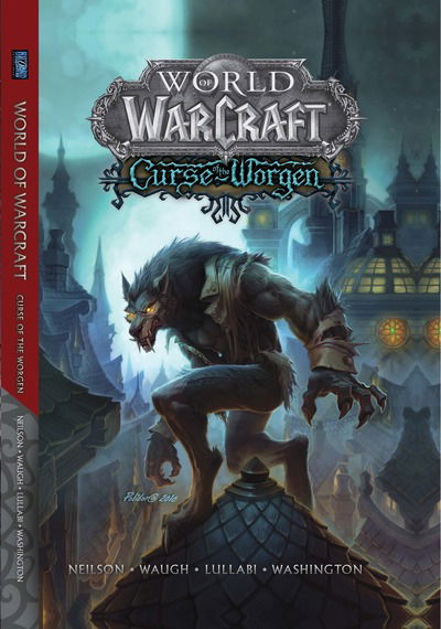 Cover for Micky Neilson · World of Warcraft: Curse of the Worgen: Blizzard Legends - Warcraft: Blizzard Legends (Inbunden Bok) (2019)