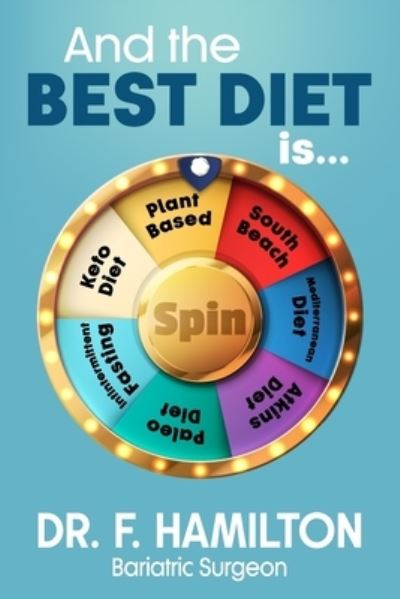 And the Best Diet Is... - Franchell Hamilton - Książki - High Bridge Books LLC - 9781946615527 - 22 marca 2021