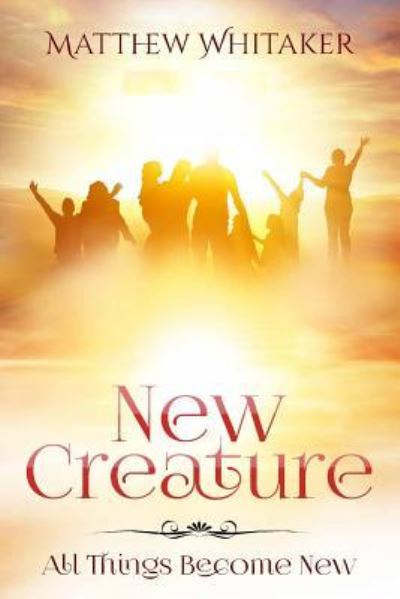 Cover for Matthew Whitaker · New Creature (Paperback Book) (2019)