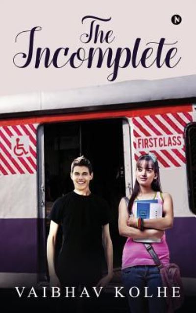 The Incomplete - Vaibhav Kolhe - Livros - Notion Press, Inc. - 9781947027527 - 1 de maio de 2017