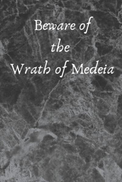 Cover for Katherine B Parilli · Beware of the Wrath of Medeia (Paperback Book) (2020)