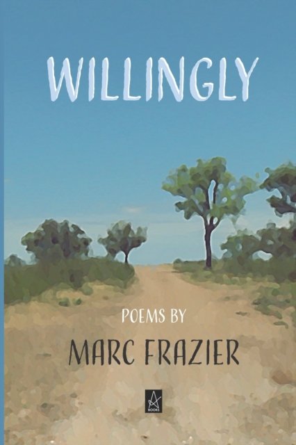 Cover for Marc Frazier · Willingly: Poems (Pocketbok) (2019)
