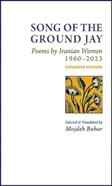 Cover for Song of the Ground Jay: Poems by Iranian Women, 1960-2023 (Hardcover bog) (2023)