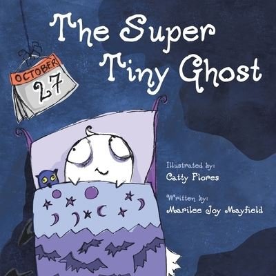 Cover for Marilee Joy Mayfield · The Super Tiny Ghost (Paperback Book) (2019)