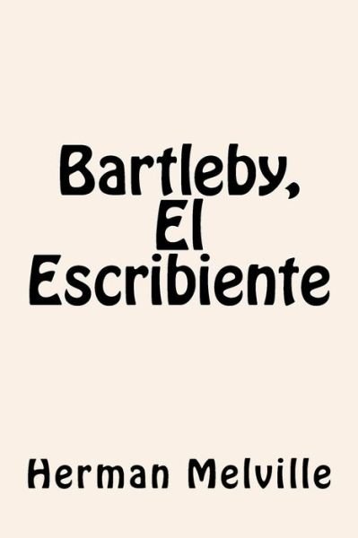 Cover for Herman Melville · Bartleby, El Escribiente (Paperback Book) (2017)