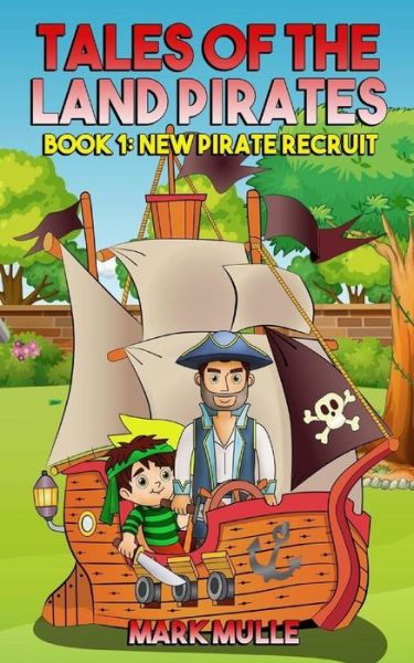 Cover for Mark Mulle · Tales of the Land Pirates (Book 1) (Paperback Book) (2017)