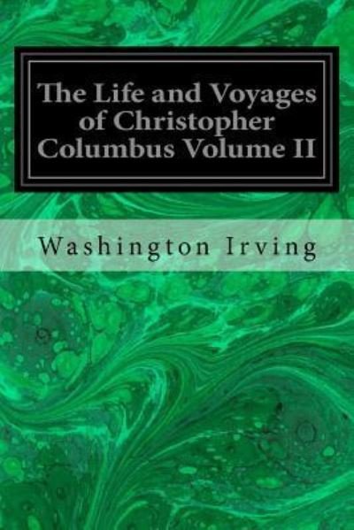 Cover for Washington Irving · The Life and Voyages of Christopher Columbus Volume II (Paperback Book) (2017)