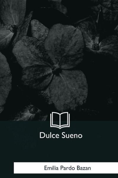 Cover for Emilia Pardo Bazan · Dulce Sueno (Pocketbok) (2018)