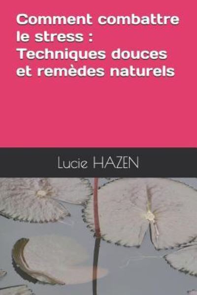 Cover for Lucie Hazen · Comment Combattre Le Stress (Paperback Book) (2018)