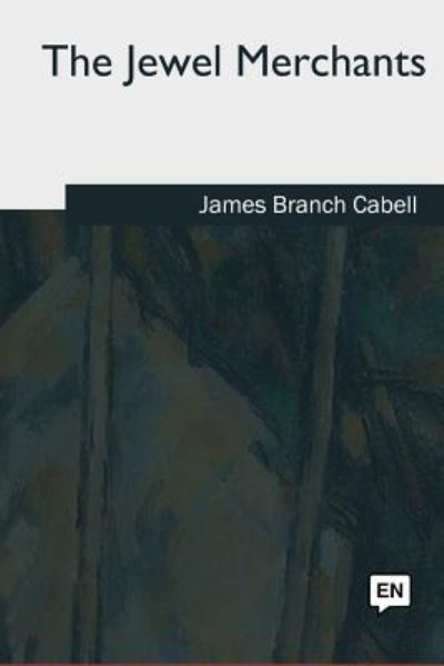 Cover for James Branch Cabell · The Jewel Merchants (Taschenbuch) (2018)