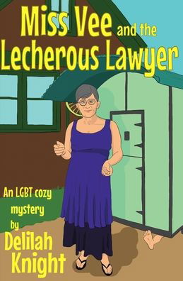 Miss Vee and the Lecherous Lawyer - Delilah Knight - Books - Corvid Moon Publishing - 9781988688527 - October 5, 2020