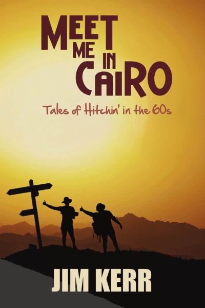 Cover for Jim Kerr · Meet Me in Cairo: Tales of Hitchin' in the '60s (Paperback Bog) (2022)