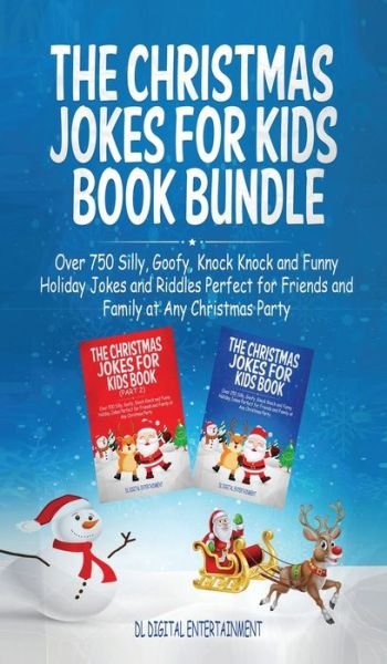 Cover for DL Digital Entertainment · The Christmas Jokes for Kids Book Bundle: Over 750 Silly, Goofy, Knock Knock and Funny Holiday Jokes and Riddles Perfect for Friends and Family at Any Christmas Party (Hardcover Book) (2020)