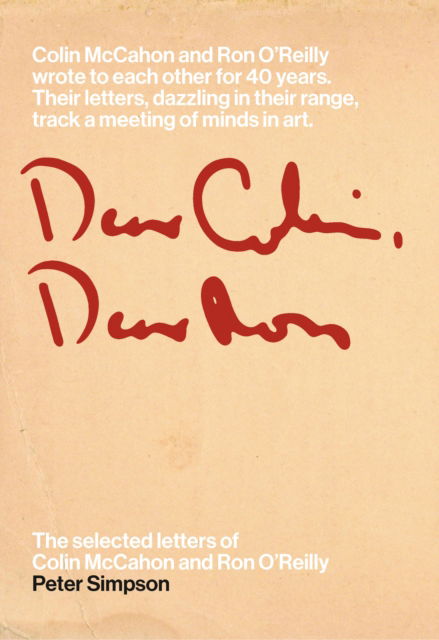 Cover for Peter Simpson · Dear Colin, Dear Ron: The Selected Letters of Colin McCahon and Ron O'Reilly (Paperback Book) (2024)