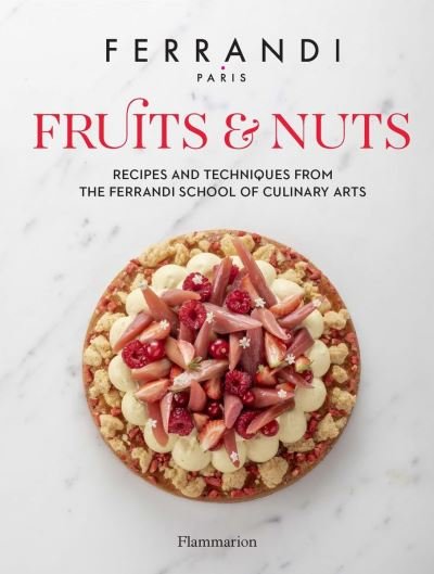 Cover for FERRANDI Paris · Fruits and Nuts: Recipes and Techniques from the Ferrandi School of Culinary Arts (Hardcover bog) (2021)