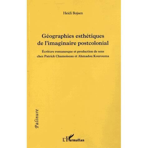 Cover for Heidi Bojsen · Géographies esthétiques de l'imaginaire postcolonial (Paperback Book) (2021)