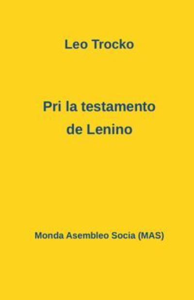 Pri la testamento de Lenino - Leo Trocko - Books - Monda Asembleo Socia - 9782369600527 - March 29, 2016