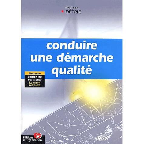 Conduire une demarche qualite - Philippe Detrie - Books - Eyrolles Group - 9782708126527 - 2006