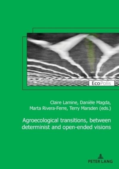Agroecological transitions, between determinist and open-ended visions - Ecopolis -  - Books - PIE - Peter Lang - 9782807618527 - September 27, 2021