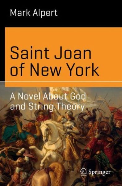 Saint Joan of New York: A Novel About God and String Theory - Science and Fiction - Mark Alpert - Books - Springer Nature Switzerland AG - 9783030325527 - December 6, 2019