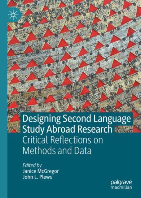 Cover for Designing Second Language Study Abroad Research: Critical Reflections on Methods and Data (Hardcover Book) [2022 edition] (2022)